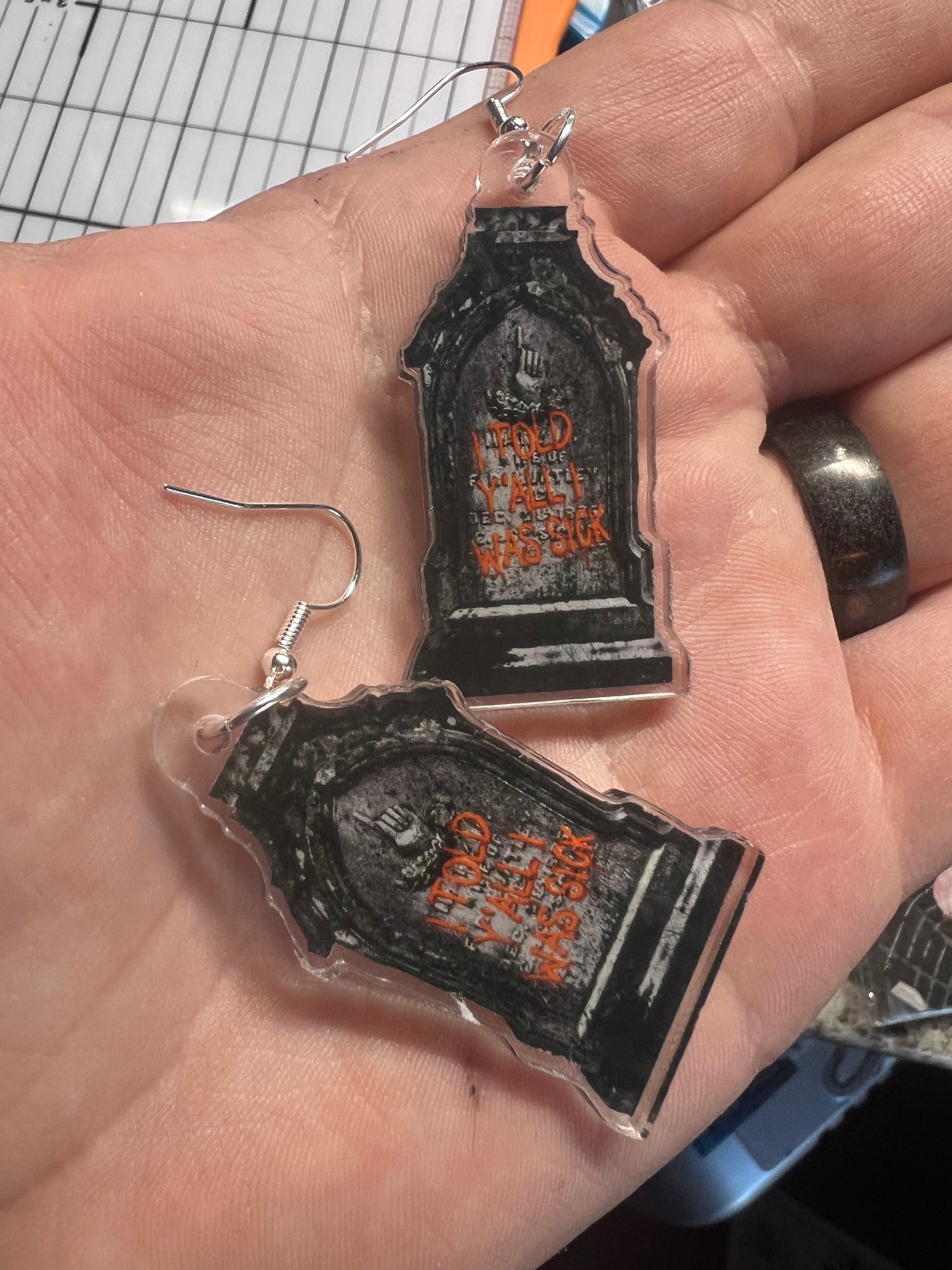 “I told y’all I was sick” Earrings