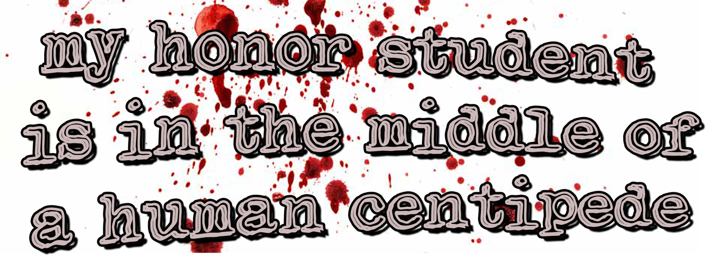 Honor Student Human Centipede